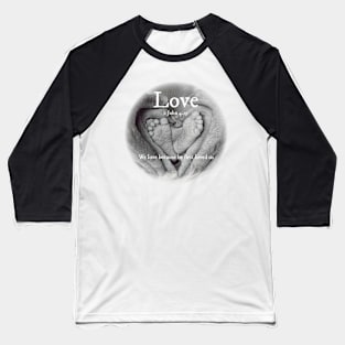 We love because He first loved us Baseball T-Shirt